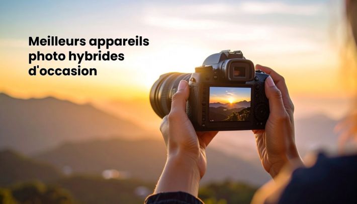 Meilleurs appareils photo hybrides d'occasion