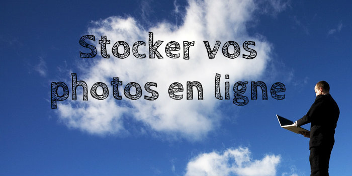 Stocker vos photos en ligne